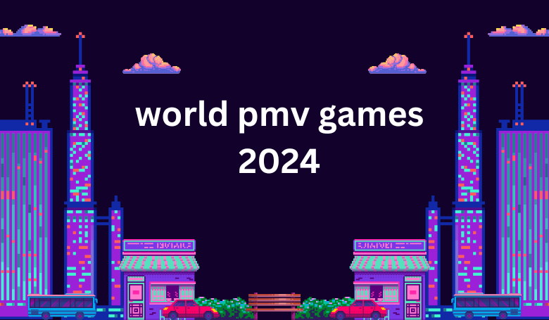 world pmv games 2024