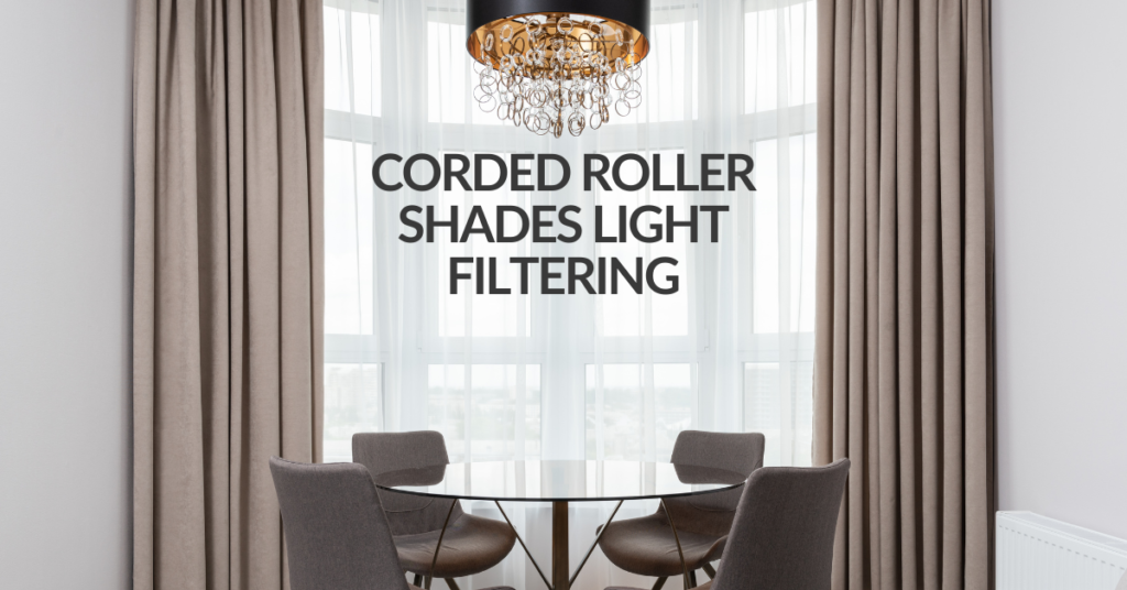 corded roller shades light filtering